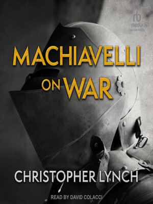cover image of Machiavelli on War